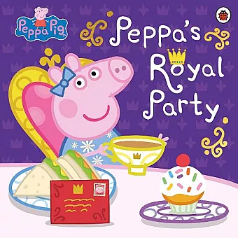 Peppa Pig: Peppa's Royal Party cover