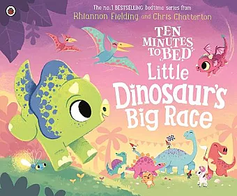 Ten Minutes to Bed: Little Dinosaur's Big Race cover
