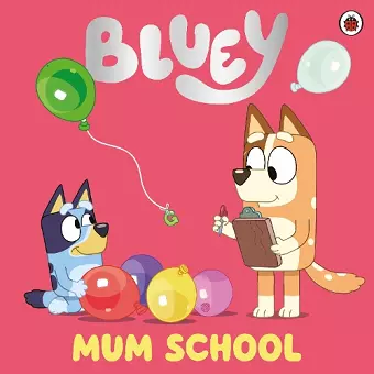 Bluey: Mum School cover