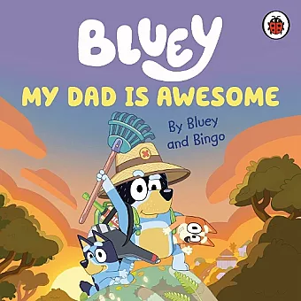 Bluey: My Dad Is Awesome cover