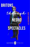 Britons Through Negro Spectacles cover