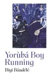 Yorùbá Boy Running cover