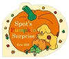 Spot's Pumpkin Surprise cover