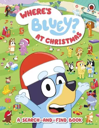 Bluey: Where’s Bluey? At Christmas cover