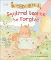 Kindness Club Squirrel Learns to Forgive cover