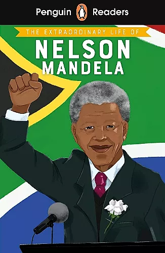 Penguin Readers Level 2: The Extraordinary Life of Nelson Mandela (ELT Graded Reader) cover