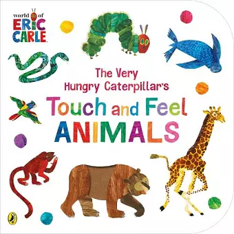 The Very Hungry Caterpillar’s Touch and Feel Animals cover