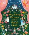 The Very Young Person's Guide to Ballet Music cover
