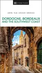 DK Dordogne, Bordeaux and the Southwest Coast cover