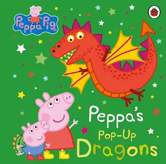 Peppa Pig: Peppa's Pop-Up Dragons cover