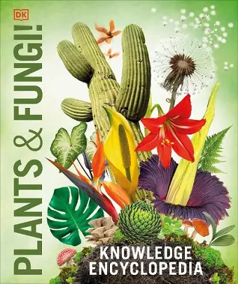 Knowledge Encyclopedia Plants and Fungi! cover