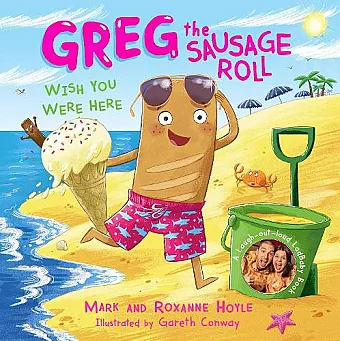 Greg the Sausage Roll: Wish You Were Here cover