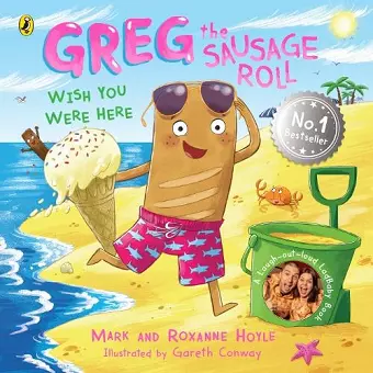 Greg the Sausage Roll: Wish You Were Here cover