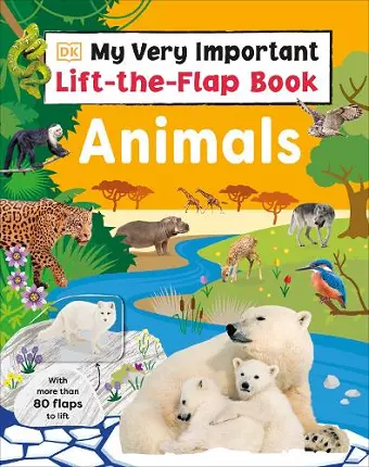 My Very Important Lift-the-Flap Book: Animals cover