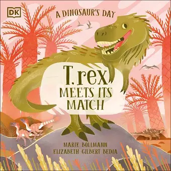 A Dinosaur’s Day: T. rex Meets His Match cover