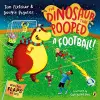 The Dinosaur that Pooped A Football cover