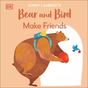 Jonny Lambert's Bear and Bird: Make Friends cover