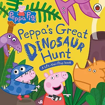 Peppa Pig: Peppa’s Great Dinosaur Hunt cover