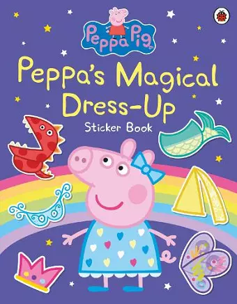 Peppa Pig: Peppa’s Magical Dress-Up Sticker Book cover