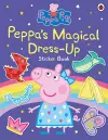 Peppa Pig: Peppa’s Magical Dress-Up Sticker Book cover