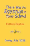 There Was an Egyptian in Your School cover