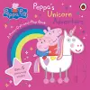 Peppa Pig: Peppa’s Unicorn Adventure: A Press-Out-and-Play Book cover