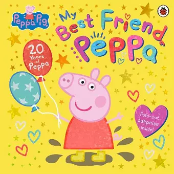 Peppa Pig: My Best Friend Peppa: 20th Anniversary Picture Book cover