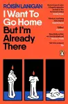 I Want To Go Home But I'm Already There cover