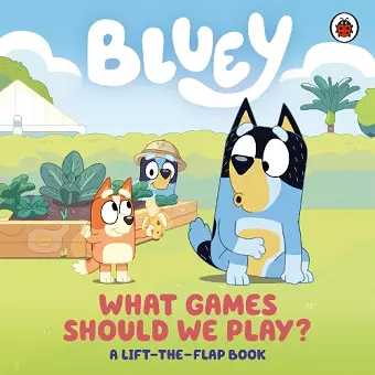 Bluey: What Games Should We Play? cover