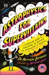 Astrophysics for Supervillains cover