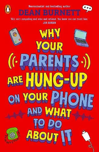 Why Your Parents Are Hung-Up on Your Phone and What To Do About It cover