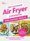 The Ultimate Air Fryer Cookbook: One Basket Meals cover
