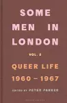 Some Men In London: Queer Life, 1960-1967 cover