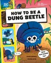 How to be a Dung Beetle (in association with the Royal Entomological Society) cover
