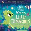 Ten Minutes to Bed: Where's Little Dinosaur? cover