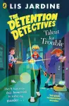 The Detention Detectives: Talent for Trouble cover