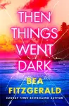 Then Things Went Dark cover