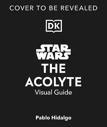 Star Wars The Acolyte Visual Guide cover