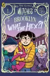 Witches of Brooklyn: What the Hex?! cover
