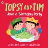 Topsy and Tim: Have a Birthday Party cover