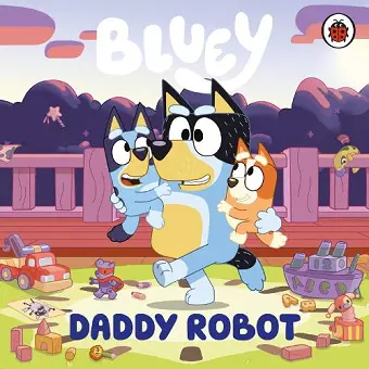 Bluey: Daddy Robot cover