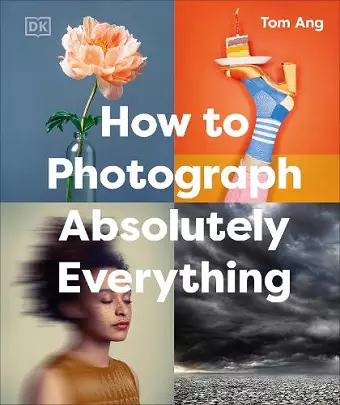 How to Photograph Absolutely Everything cover