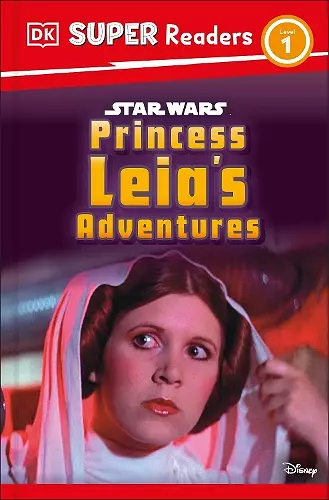 DK Super Readers Level 1 Star Wars Princess Leia's Adventures cover