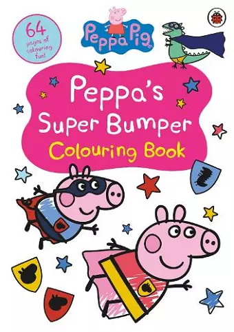Peppa Pig: Peppa’s Super Bumper Colouring Book cover