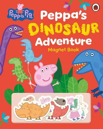 Peppa Pig: Peppa’s Dinosaur Adventure: Magnet Book cover