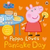 Peppa Pig: Peppa Loves Pancake Day cover