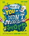 What If... You Didn't Make Snot? cover