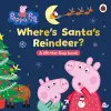 Peppa Pig: Where’s Santa’s Reindeer? cover
