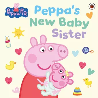 Peppa Pig: Peppa's New Baby Sister cover