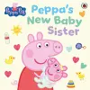 Peppa Pig: Peppa's New Baby Sister cover